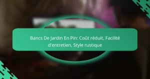 Bancs De Jardin En Pin: Coût réduit, Facilité d’entretien, Style rustique