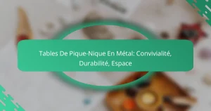 Tables De Pique-Nique En Métal: Convivialité, Durabilité, Espace