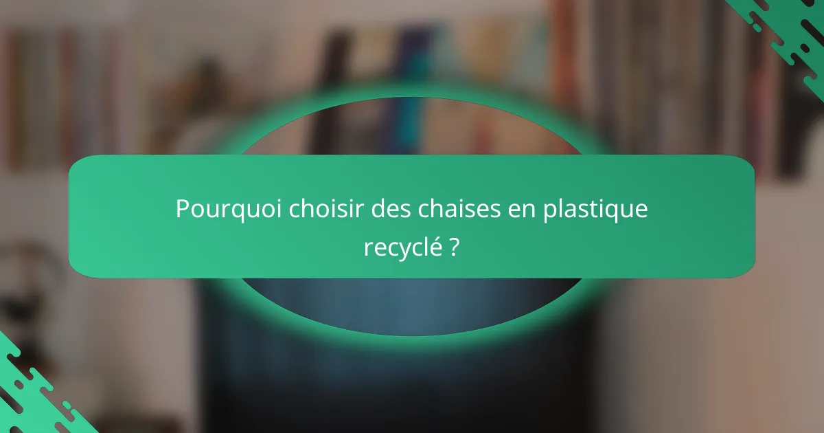Pourquoi choisir des chaises en plastique recyclé ?