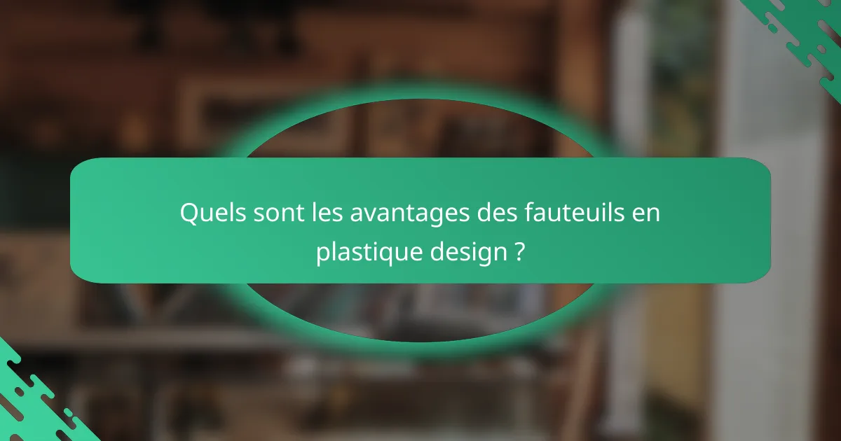 Quels sont les avantages des fauteuils en plastique design ?